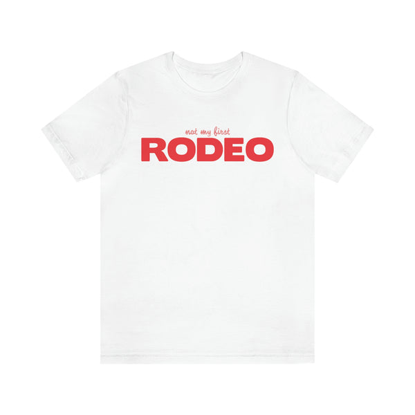 Not My First Rodeo Short Sleeve Tee