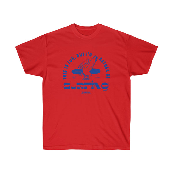 I'd rather be surfing pelican graphic tee. Available in pink and red.  This unisex ultra cotton tee is a classic. Quality cotton construction and the shoulders are tapped for a good upper-body fit. There are no side seams, ensuring a 